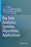 Big Data Analytics: Systems, Algorithms, Applications