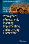 Workgroups eAssessment: Planning, Implementing and Analysing Frameworks