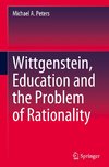 Wittgenstein, Education and the Problem of Rationality