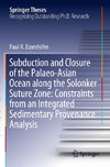 Subduction and Closure of the Palaeo-Asian Ocean along the Solonker Suture Zone: Constraints from an Integrated Sedimentary Provenance Analysis