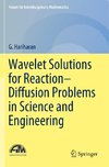 Wavelet Solutions for Reaction-Diffusion Problems in Science and Engineering