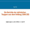 Die Berichte der sächsischen Truppen aus dem Feldzug 1806 (VI)