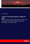 Travels in France and Germany in 1865 and 1866;