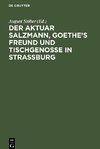 Der Aktuar Salzmann, Goethe's Freund und Tischgenosse in Straßburg