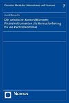 Die juristische Konstruktion von Finanzinstrumenten als Herausforderung für die Rechtsökonomie