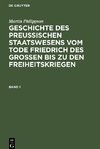 Geschichte des Preußischen Staatswesens vom Tode Friedrich des Großen bis zu den Freiheitskriegen, Band 1, Geschichte des Preußischen Staatswesens vom Tode Friedrich des Großen bis zu den Freiheitskriegen Band 1