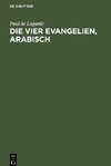 Die vier Evangelien, arabisch