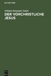 Der Vorchristliche Jesus