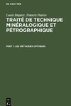 Traité de technique minéralogique et pétrographique, Part 1, Les méthodes optiques