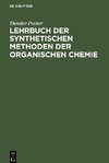 Lehrbuch der synthetischen Methoden der organischen Chemie