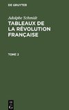 Tableaux de la Révolution française, Tome 2, Tableaux de la Révolution française Tome 2