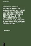 Internationales Signalbuch: Amtliche Liste der Seeschiffe der Bundesrepublik Deutschland mit Unterscheidungssignalen als Anhang zum Internationalen Signalbuch, 1. Januar 1914