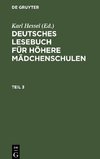 Deutsches Lesebuch für höhere Mädchenschulen, Teil 3, Deutsches Lesebuch für höhere Mädchenschulen Teil 3