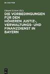 Die Vorbedingungen für den höheren Justiz-, Verwaltungs- und Finanzdienst in Bayern