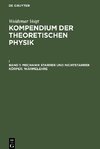 Kompendium der theoretischen Physik, Band 1, Mechanik starrer und nichtstarrer Körper. Wärmelehre