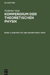 Kompendium der theoretischen Physik, Band 2, Elektricität und Magnetismus. Optik