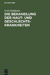 Die Behandlung der Haut- und Geschlechtskrankheiten