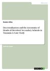 Decentralization and the Autonomy of Heads of Devolved Secondary Schools in Tanzania. A Case Study