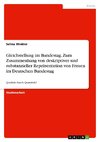 Gleichstellung im Bundestag. Zum Zusammenhang von deskriptiver und substanzieller Repräsentation von Frauen im Deutschen Bundestag