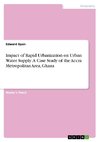 Impact of Rapid Urbanization on Urban Water Supply: A Case Study of the Accra Metropolitan Area, Ghana