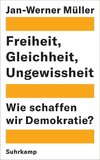 Freiheit, Gleichheit, Ungewissheit