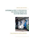 OPTIMIZACIÓN Y EFICIENCIA EN OPERACIONES DE MANTENIMIENTO