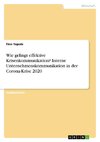 Wie gelingt effektive Krisenkommunikation? Interne Unternehmenskommunikation in der Corona-Krise 2020