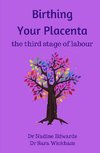 Birthing Your Placenta