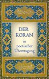 Der Koran in poetischer Übertragung