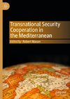 Transnational Security Cooperation in the Mediterranean