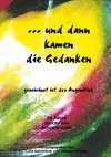 ... und dann kamen die Gedanken