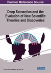 Deep Semantics and the Evolution of New Scientific Theories and Discoveries