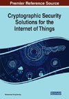 Cryptographic Security Solutions for the Internet of Things