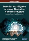 Detection and Mitigation of Insider Attacks in a Cloud Infrastructure