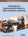 Challenges and Opportunities for Women in Higher Education Leadership