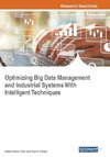 Optimizing Big Data Management and Industrial Systems With Intelligent Techniques