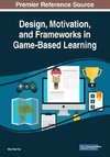 Design, Motivation, and Frameworks in Game-Based Learning