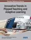 Innovative Trends in Flipped Teaching and Adaptive Learning