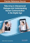 Returning to Interpersonal Dialogue and Understanding Human Communication in the Digital Age