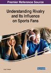 Understanding Rivalry and Its Influence on Sports Fans