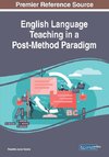 English Language Teaching in a Post-Method Paradigm