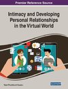 Intimacy and Developing Personal Relationships in the Virtual World