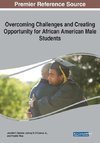 Overcoming Challenges and Creating Opportunity for African American Male Students