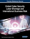 Global Cyber Security Labor Shortage and International Business Risk