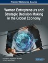 Women Entrepreneurs and Strategic Decision Making in the Global Economy