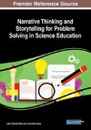 Narrative Thinking and Storytelling for Problem Solving in Science Education