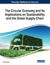 The Circular Economy and Its Implications on Sustainability and the Green Supply Chain