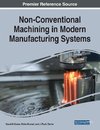 Non-Conventional Machining in Modern Manufacturing Systems