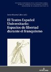 El Teatro Español Universitario: espacios de libertad durante el franquismo