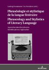 Phraséologie et stylistique de la langue littérairePhraseology and Stylistics of Literary Language